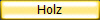 Holz